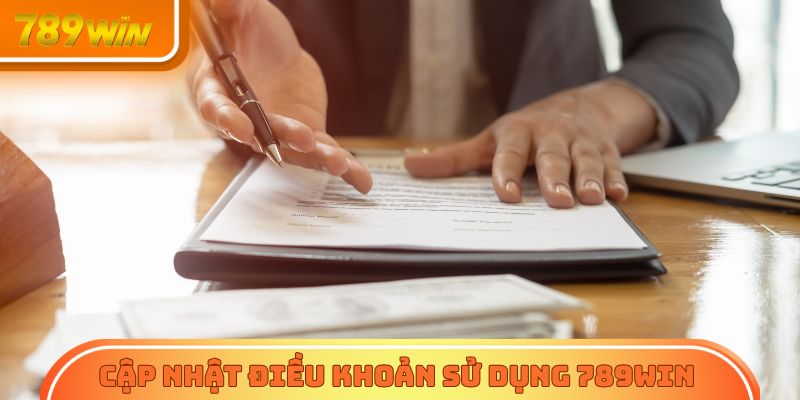 Cập nhật điều khoản sử dụng 789Win và những nội dung quan trọng