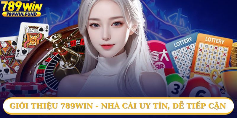 Giới thiệu 789win - Nhà cái uy tín, dễ tiếp cận