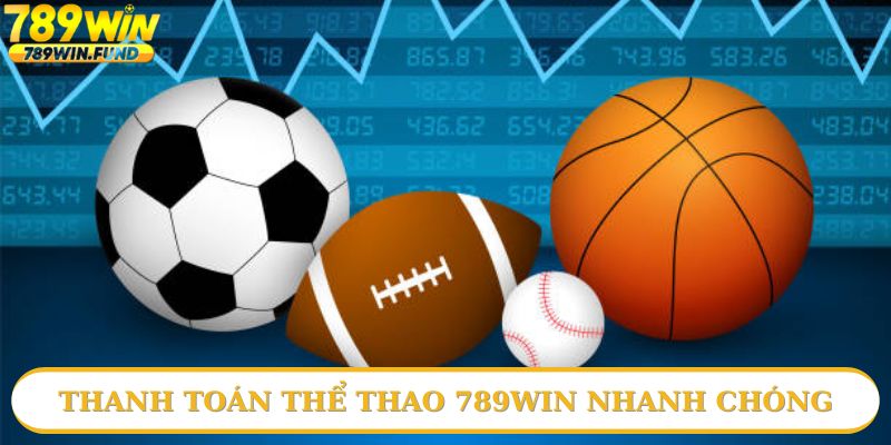 Thể thao 789win thanh toán cực nhanh
