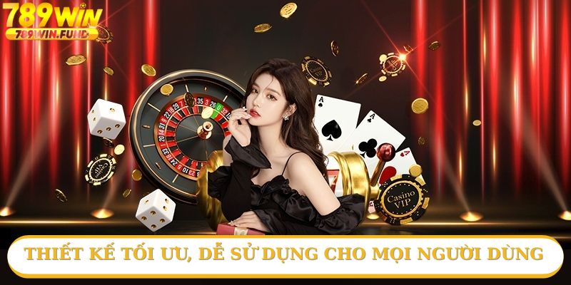 Thiết kế tối ưu, dễ sử dụng cho mọi người dùng