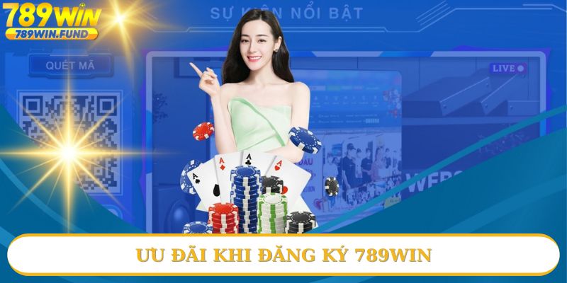 Tổng hợp ưu đãi khi đăng ký 789win
